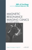 MRI of Cartilage, An Issue of Magnetic Resonance Imaging Clinics