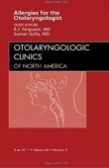 Allergies for the Otolaryngologist Allergies for the Otolaryngologist