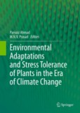 Environmental Adaptations and Stress Tolerance of Plants in the Era of Climate Change Environmental Adaptations and Stress Tolerance of Plants in the Era of Climate Change