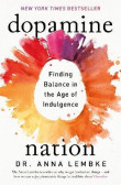 Dopamine Nation: Finding Balance in the Age of Indulgence Dopamine Nation: Finding Balance in the Age of Indulgence