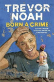 Born A Crime : Stories from a South Afri