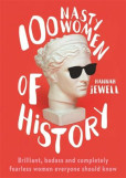 100 Nasty Women of History 100 Nasty Women of History