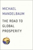 The Road to Global Prosperity The Road to Global Prosperity