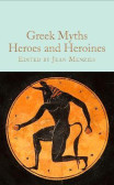 Greek Myths: Heroes and Heroines Greek Myths: Heroes and Heroines