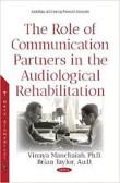 The Role of Communication Partners in the Audiological Rehabilitation The Role of Communication Partners in the Audiological Rehabilitation