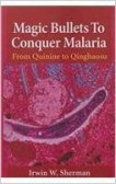 Magic Bullets to Conquer Malaria Magic Bullets to Conquer Malaria