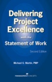 Delivering Project Excellence with the Statement of Work Delivering Project Excellence with the Statement of Work