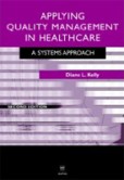 Applying Quality Management in Healthcare Applying Quality Management in Healthcare