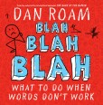 Blah Blah Blah: What to Do When Words Don`t Work Blah Blah Blah: What to Do When Words Don`t Work