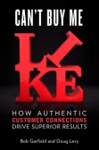Can t Buy Me Like How Authentic Customer Connections Drive Superior Results Can t Buy Me Like How Authentic Customer Connections Drive Superior Results