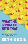 Whatcha Gonna Do With That Duck? Whatcha Gonna Do With That Duck?