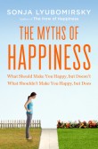 The Myths of Happiness The Myths of Happiness