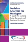 Decision Analysis for Managers Decision Analysis for Managers