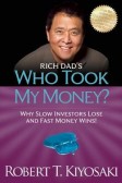 Rich Dads Who Took My Money? : Why Slow Investors Lose and Fast Money Wins Rich Dads Who Took My Money? : Why Slow Investors Lose and Fast Money Wins