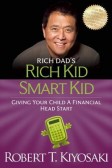 Rich Dad`s Rich Kid Smart Kid : Giving Your Child a Financial Head Start Rich Dad`s Rich Kid Smart Kid : Giving Your Child a Financial Head Start