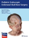 Pediatric Endoscopic Endonasal Skull Base Surgery Pediatric Endoscopic Endonasal Skull Base Surgery