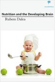 Nutrition & the Developing Brain Nutrition & the Developing Brain