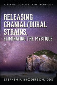 Releasing Cranial/Dural Strains, Eliminating the Mystique