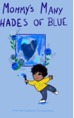 Mommy's Many Shades of Blue Mommy's Many Shades of Blue
