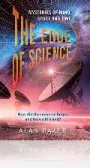 The Edge of Science: Mysteries of Mind, Space and Time