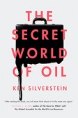 The Secret World of Oil The Secret World of Oil
