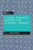 Dynamic Research Support in Academic Libraries
