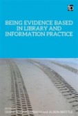 Being Evidence Based in Library and Information Practice Being Evidence Based in Library and Information Practice