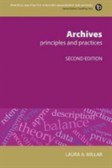 Archives, Second Revised Edition Principles and Practices Archives, Second Revised Edition Principles and Practices