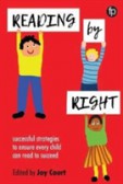 Reading by Right Successful strategies to ensure every child can read to succeed Reading by Right Successful strategies to ensure every child can read to succeed