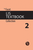 The Facet LIS Textbook Collection 2 The Facet LIS Textbook Collection 2