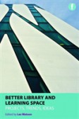 Better Library and Learning Space Projects, trends, ideas