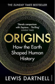Origins: How the Earth Shaped Human History Origins: How the Earth Shaped Human History