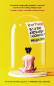 Bad Therapy: Why the Kids Aren´t Growing Up Bad Therapy: Why the Kids Aren´t Growing Up