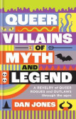 Queer Villains of Myth and Legend Queer Villains of Myth and Legend