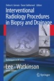 Interventional Radiology Procedures in Biopsy and Drainage Interventional Radiology Procedures in Biopsy and Drainage