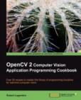 OpenCV 2 Computer Vision Application Programming Cookbook