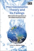 Macroeconomic Theory and Its Failings Macroeconomic Theory and Its Failings
