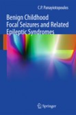 Benign Childhood Focal Seizures and Related Epileptic Syndromes Benign Childhood Focal Seizures and Related Epileptic Syndromes