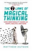 The 7 Laws of Magical Thinking The 7 Laws of Magical Thinking