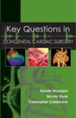 Key Questions in Congenital Cardiac Surgery Key Questions in Congenital Cardiac Surgery