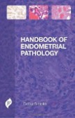 Handbook of Endometrial Pathology Handbook of Endometrial Pathology