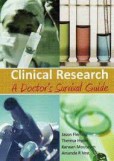Clinical Research A Doctor's Survival Guide Clinical Research A Doctor's Survival Guide