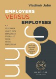 Employers versus Employees Employers versus Employees