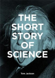 The Short Story of Science The Short Story of Science