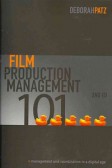 Film Production Management 101 Film Production Management 101