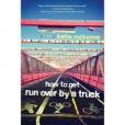 How to Get Run Over by a Truck How to Get Run Over by a Truck