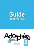 Adosphére 3 Guide pédagogique Adosphére 3 Guide pédagogique