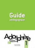 Adosphére 1 Guide pédagogique Adosphére 1 Guide pédagogique