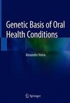 Genetic Basis of Oral Health Conditions
