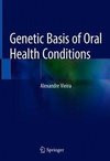 Genetic Basis of Oral Health Conditions Genetic Basis of Oral Health Conditions